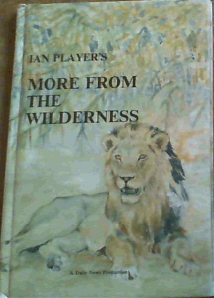 Ian Player's More From The Wilderness