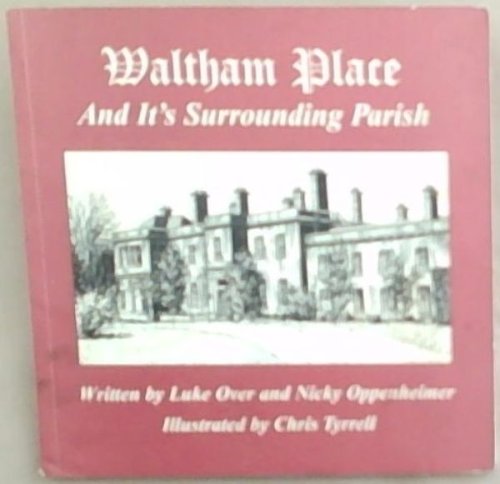 Waltham Place - And it's Surrounding Parish