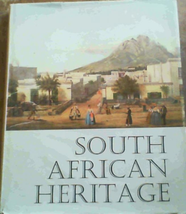 South African Heritage : Form Van Riebeek to Nineteenth -Century Times