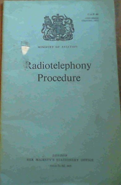 Radiotelephony Procedure (Ministry of Aviation C.A.P. 46)