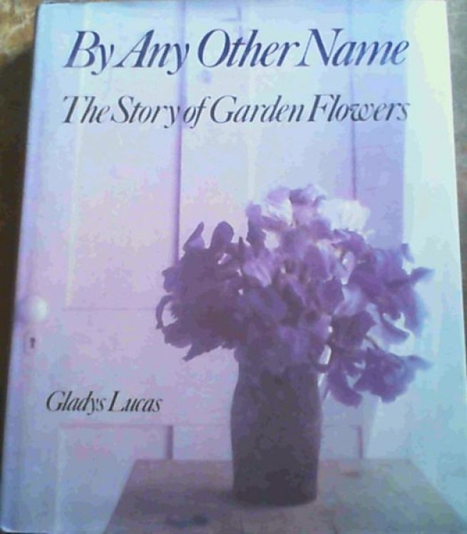By any other name: The story of garden flowers