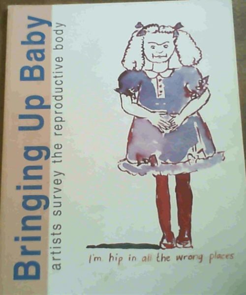 Bringing up baby: Artists survey the reproductive body