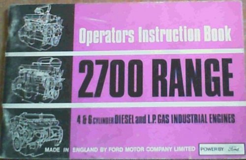 Operators Instruction Book - 2700 Range - 4 & 6 cylinder Diesel and L.P. Gas Industrial Engines