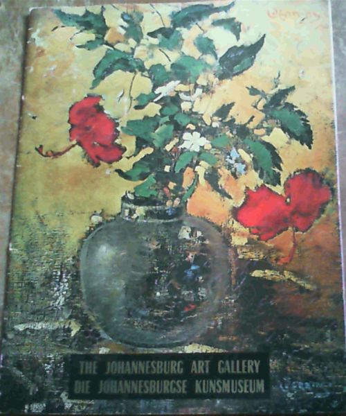 Le Musee d'Art de Johannesbourg / The Johannesburg Art Gallery/ Die Johannesburgse Kunsmuseum