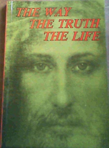 The Way, The Truth, The Life