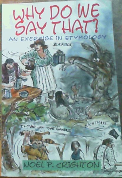 Why Do We Say That: An Exercise in Etymology