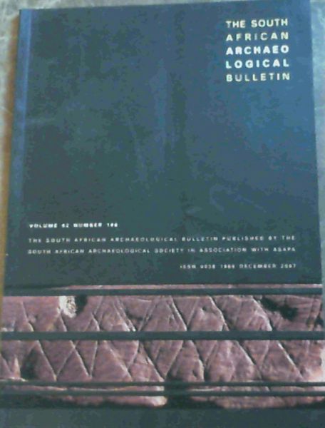 South African Archaeological Bulletin Vol.62,No.186,2007