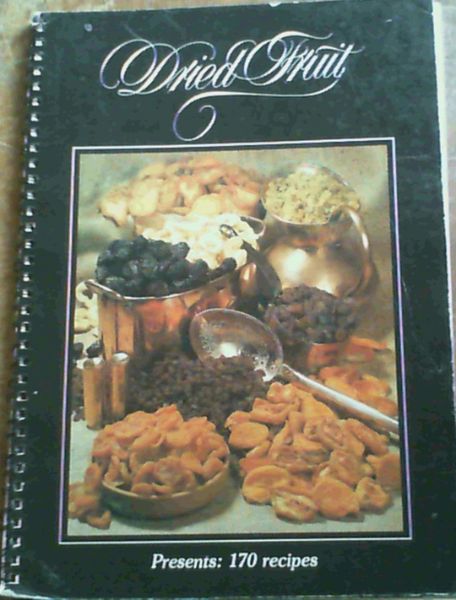 Dried Fruit - Nature's own recipes. Presents: 170 recipes