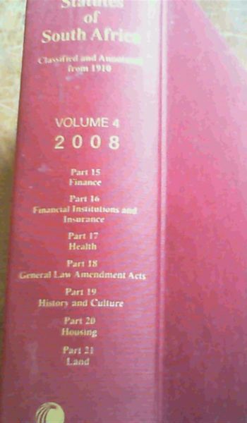 Butterworths Statutes of South Africa - Classified and annotated from 1910 - as at 31 January 2008. Volume 4 2008