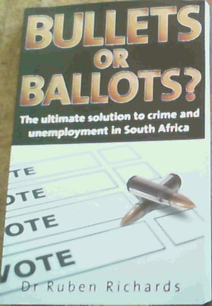 Bullets or Ballots: The Ultimate Solution to Crime and Unemployment in South Africa