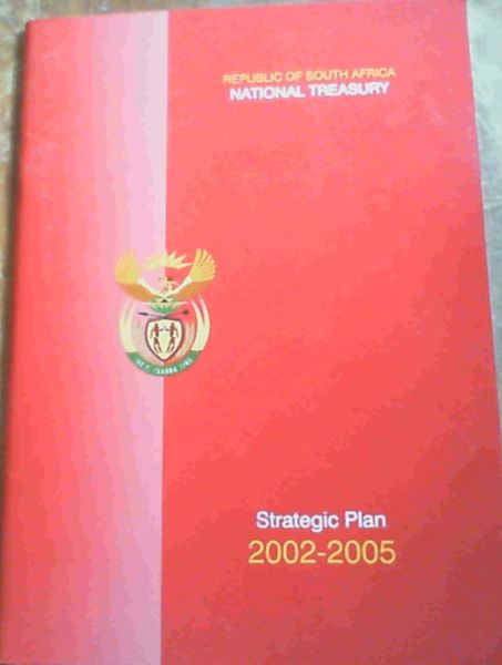 National Treasury Strategic Plan 2002 - 2005, Republic of South Africa National Treasury