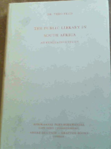 The Public Library in South Africa : An Evaluative Study
