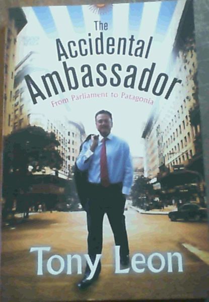 The Accidental Ambassador: From Parliament to Patagonia