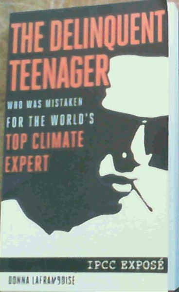 The Delinquent Teenager Who Was Mistaken for the World's Top Climate Expert