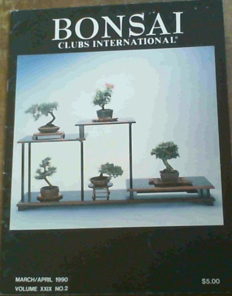 Image for Bonsai Clubs International - March/ April 1990 Volume XXIX No. 2 Bonsai Clubs International - March/ April 1990 Volume XXIX No. 2