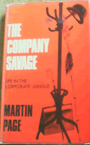 Company Savage : Life in the Corporate Jungle