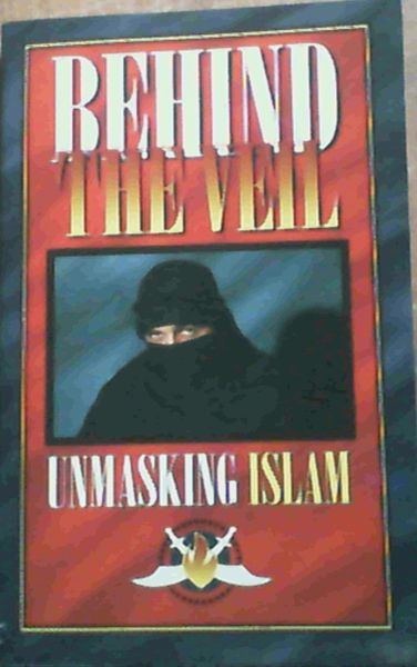 Behind the Veil - Unmasking Islam