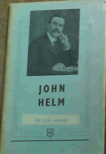 Image for John Helm : Ons eerste Mediese Sendeling John Helm : Ons eerste Mediese Sendeling