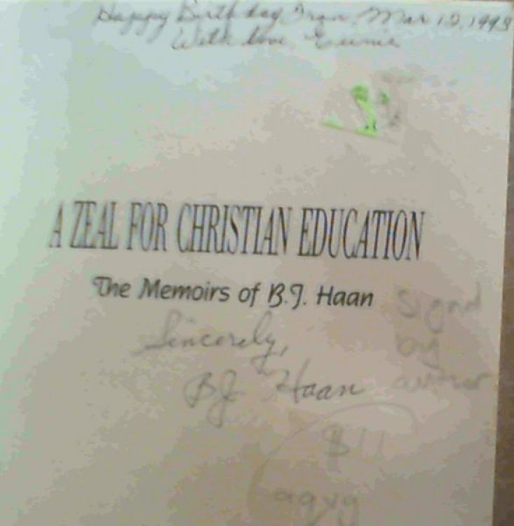 A Zeal for Christian Education: The Memoirs of B. J. Haan