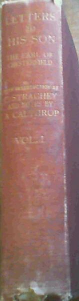 The Letters Of The Earl Of Chesterfield To His Son Vol.1 Only