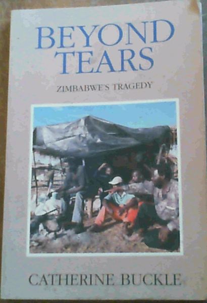 Beyond Tears: Zimbabwe's Tragedy