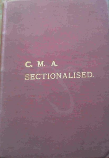 C. M. A. Sectionalised with amendments and New General Regulations