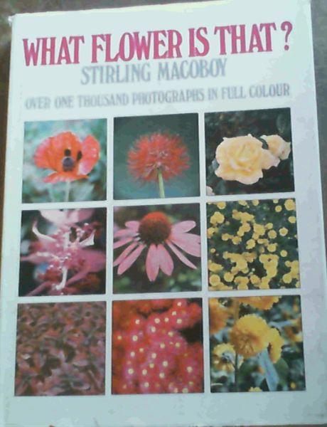What Flower is That (Over One Thousand Photographs in Full Colour)