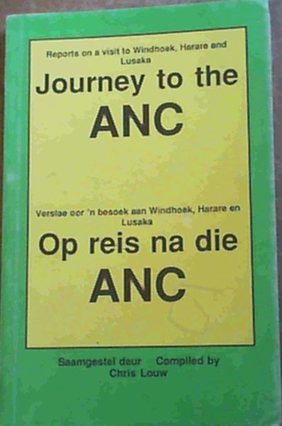 Journey to the ANC: Reports on a visit to Windhoek, Harare, and Lusaka