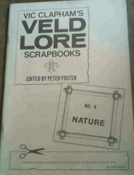 Vic Clapham's Veld Lore Scrapbooks : No. 6, Nature