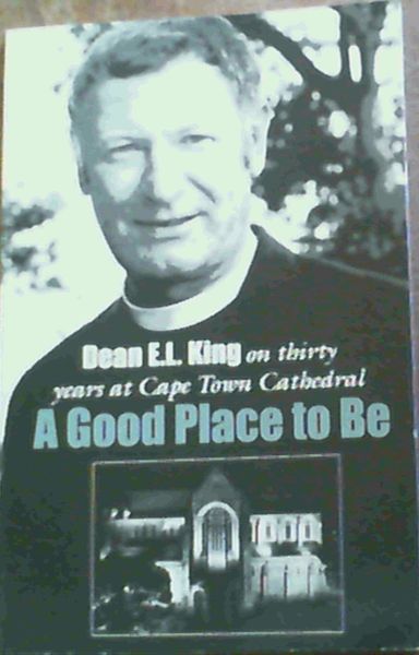 A good place to be: Dean E.L. King on thirty years at Cape Town Cathedral