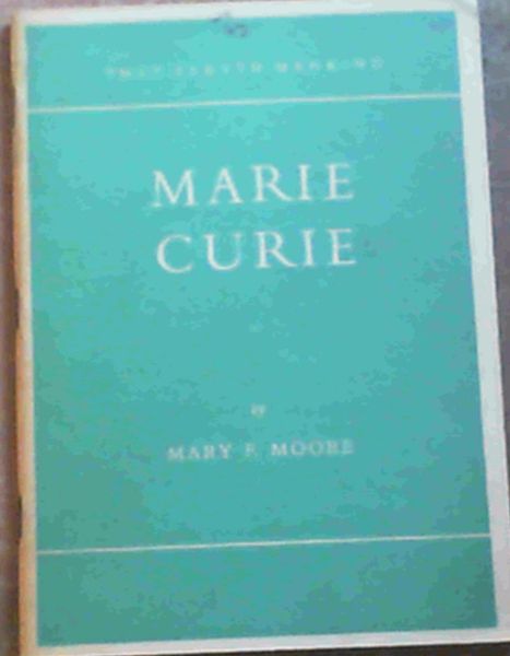Marie Curie : Discoverer of Radium (They Served Mankind 7)