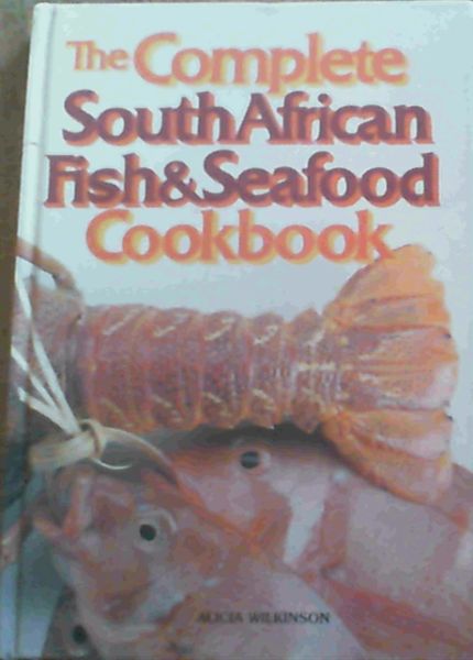 The complete South African fish & seafood cookbook