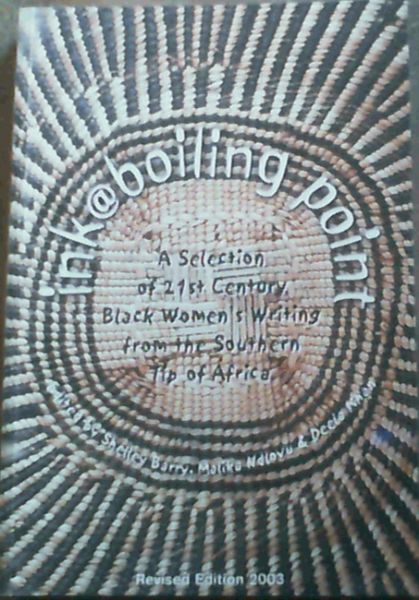 ink boiling point A Selection of 21st Century Black Women's Writing from the Southern Tip of Africa