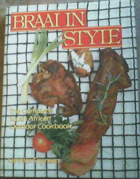 Braai in Style: The Complete South African Outdoor Cookbook