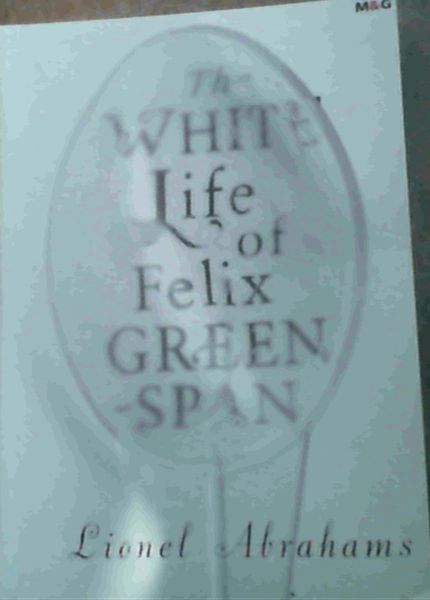 The White Life of Felix Greenspan