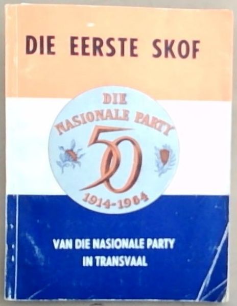 Die Eerste Skof van die Nasionale Party in Transvaal 1914 - 1964