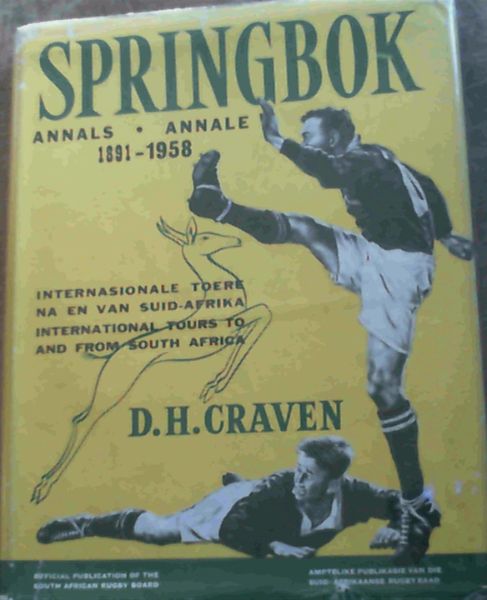 Springbok Annals / Annale 1891 - 1958 Internasionale Toere na en van Suid-Afrika / International Tours to and from South Africa