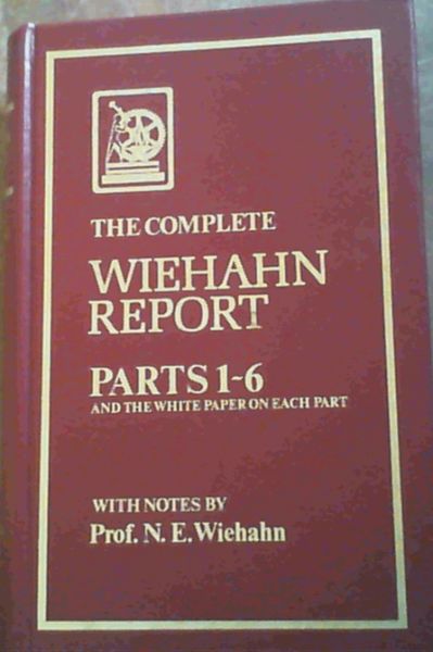 The complete Wiehahn Report - Parts 1-6 and the white paper on each part. With notes by Prof N E Wiehahn