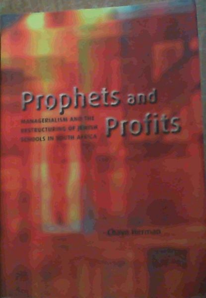 Prophets and Profits: Managerialism and the Restructuring of Jewish Schools in South Africa