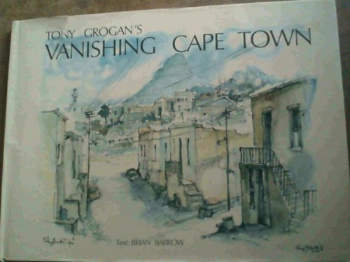 Tony Grogan's Vanishing Cape Town