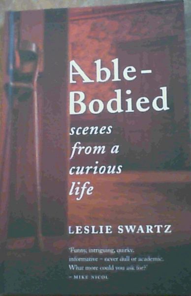 Able-Bodied: Scenes from a Curious Life
