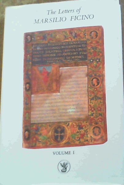 The Letters of Marsilio Ficino: Volume 1