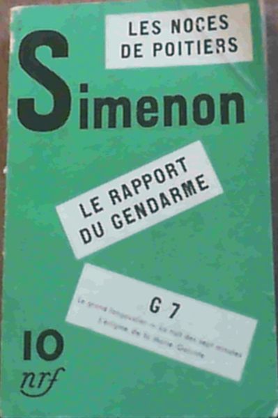 Simenon: Les Noces de Poitiers, Le Rapport du Gendarme, G7 (Le grand langoustier - La nuit des sept minutes - L'enigme de la Marie-Galante)