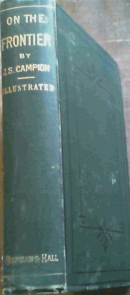 On The Frontier; Reminiscences Of Wild Sports, Personal Adventure & Strange Scenes