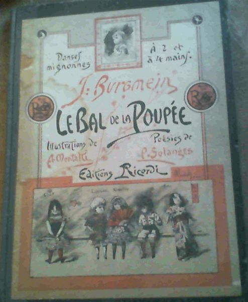 Le Bal de la Poupee - Dances mignonnes a 2 et a 4 mains ; Montalti, A (illustrations de); Solanges, P (poesies)