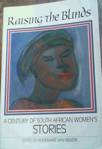 Raising the blinds: A century of South African womens stories (Paper books)