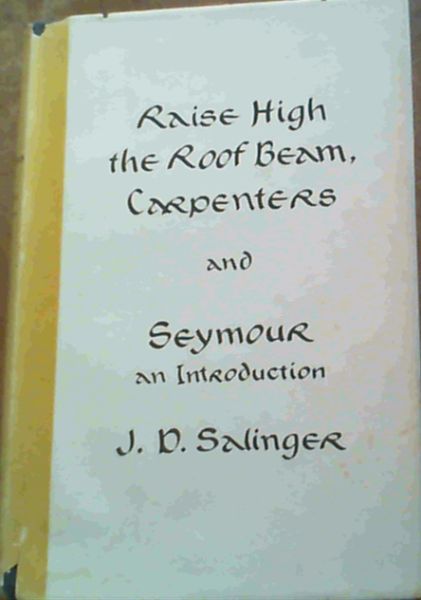 Raise High the Roof Beam, Carpenters and Seymour