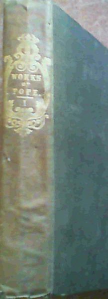 Collected Works - Volume 1 : Prospectus of a new and illustrated edition of the Works of Pope; with A life, notes, and critical notices on each poem, By The Rev. G. Croly, LL.D. Rector of St Stephen's, Walbrook, London