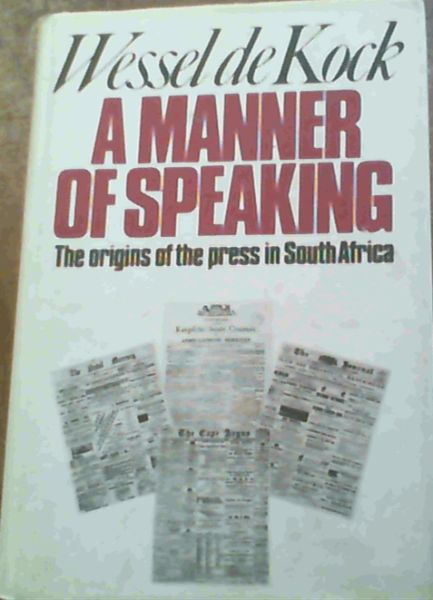 A manner of speaking: The origins of the press in South Africa