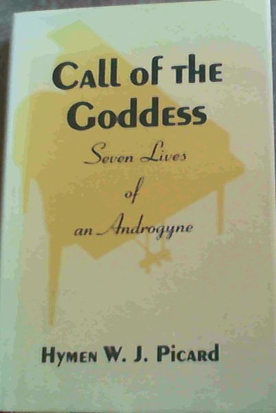 Call of the Goddess: Seven Lives of an Androgyne